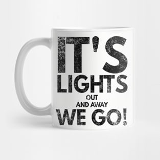 It's Lights Out And Away We Go Mug